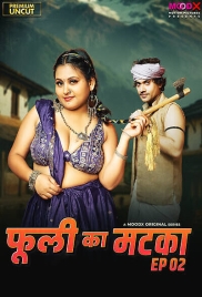 Phuli Ka Matka (2025) MoodX S01 E02 Web Series Phuli Ka Matka (2025) MoodX S01 E02 Web Series (2025)