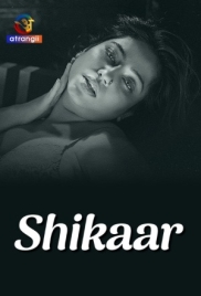 Shikaar (2025) Atrangii S01 Complete Web Series Shikaar (2025) Atrangii S01 Complete Web Series (2025)