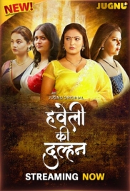 Haveli Ki Dulhan (2025) Jugnu S01 Part 01 Web Series Haveli Ki Dulhan (2025) Jugnu S01 Part 01 Web Series (2025)